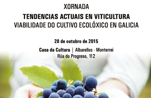 Xornada: Tendencias actuais en viticultura. Viabilidade do cultivo ecolóxico en Galicia