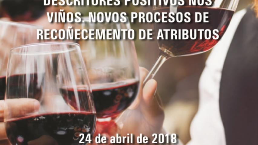 TALLER PRÁCTICO – Descritores positivos nos viños. Novos procesos de recoñecemento de atributos